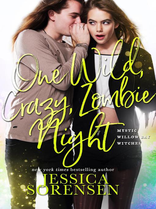 Title details for One Wild, Crazy, Zombie Night by Jessica Sorensen - Available